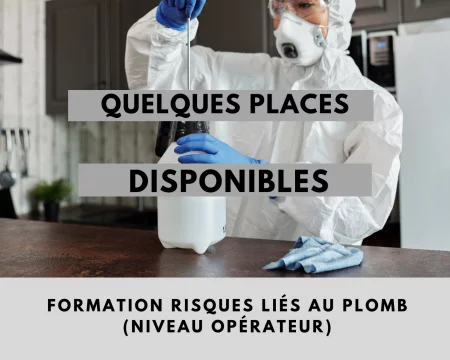 Places disponibles formation liés au plomb (niveau opérateur)